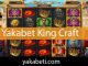 Yakabet king craft slot oyunu ön plandadır.