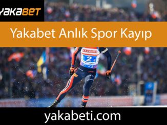 Yakabet anlık spor kayıp bonusuyla şatafattadır.