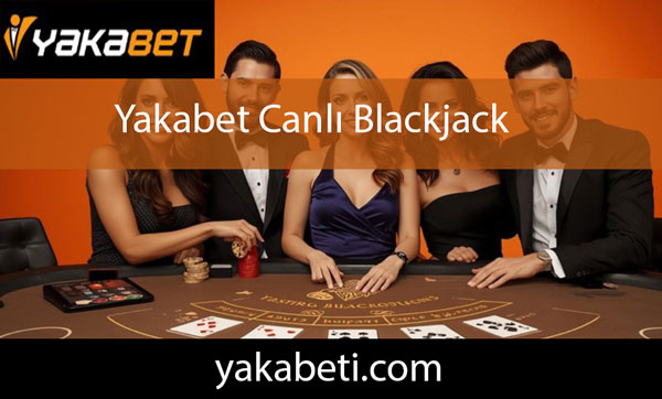 Yakabet canlı blackjack oyunuyla kazandıran formattadır.