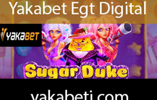 Yakabet egt digital sağlayıcısındaki oyunlarıyla ünlüdür.