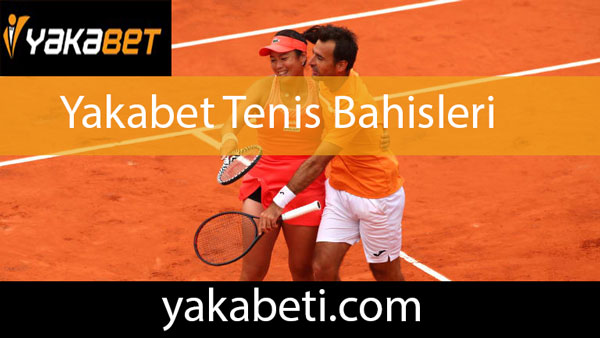 Yakabet tenis bahisleri yapabileceğiniz şahane kuruluştur.